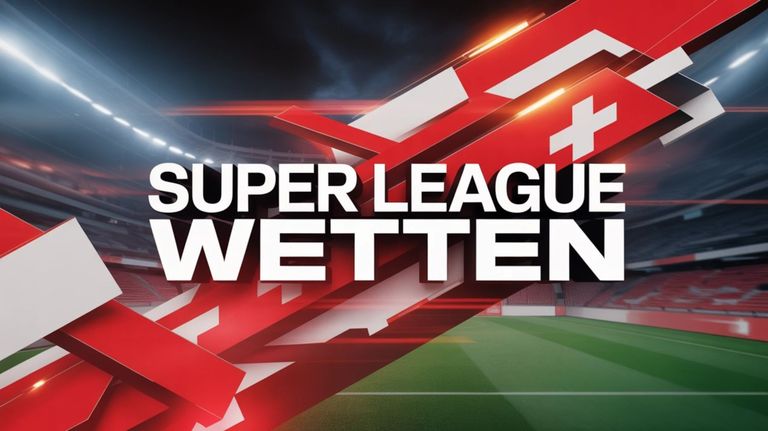 Super League Wetten – Tipps, Märkte und Modus